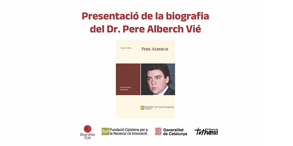 La consellera de Recerca i Universitats, Núria Montserrat Pulido, presentarà la Biografia FCRI del Dr. Pere Alberch Vié, biòleg català i figura clau en el desenvolupament de la biologia evolutiva
